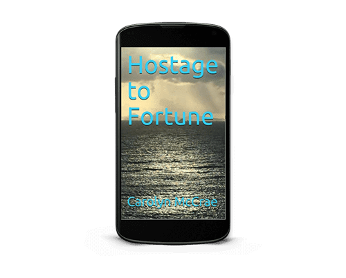 Hostage to Fortune by Carolyn McCrae on your smartphone